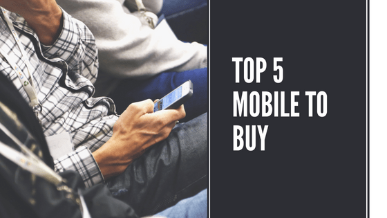Top 5 best smartphone to buy in 2018